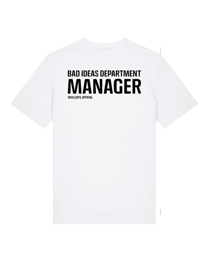 SKULLSAYS - BAD IDEAS DEPARTMENT MANAGER T-SHIRT