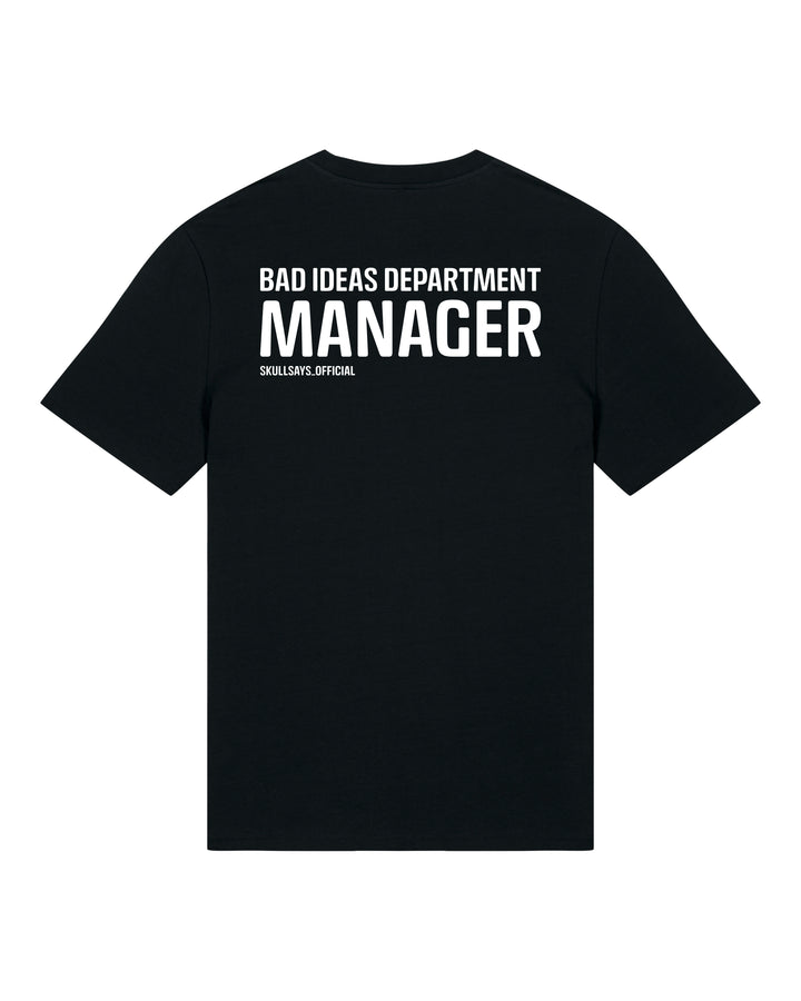 SKULLSAYS - BAD IDEAS DEPARTMENT MANAGER T-SHIRT