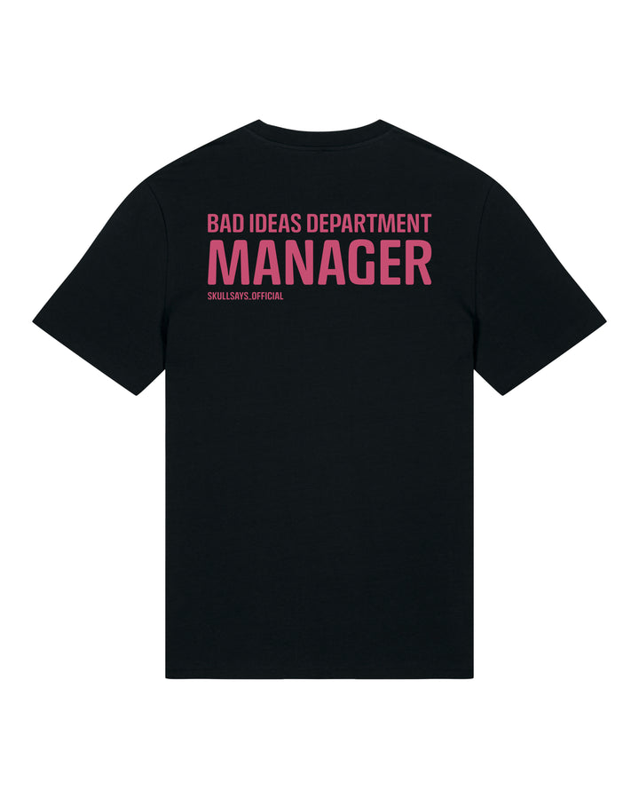 SKULLSAYS - BAD IDEAS DEPARTMENT MANAGER T-SHIRT