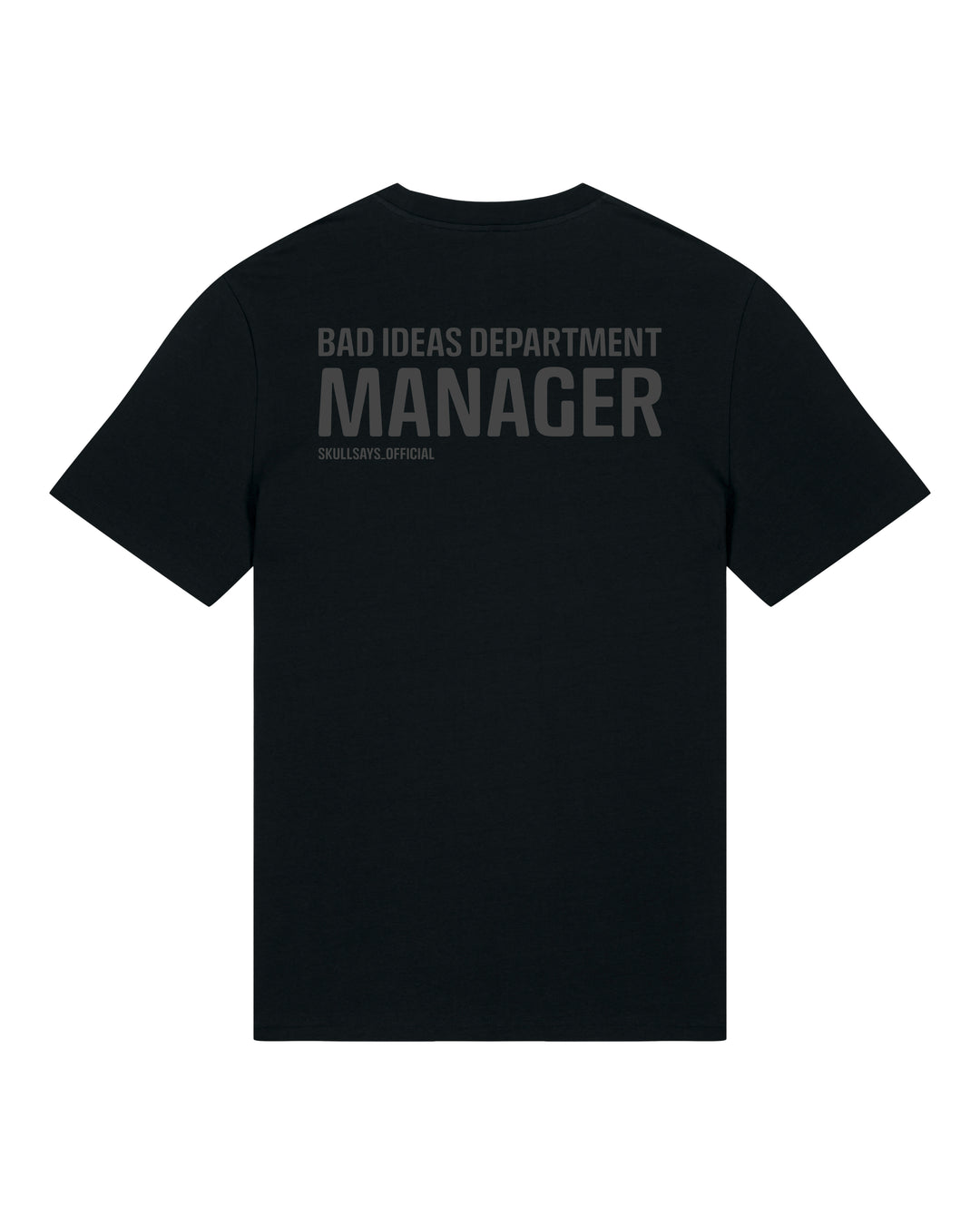 SKULLSAYS - BAD IDEAS DEPARTMENT MANAGER T-SHIRT
