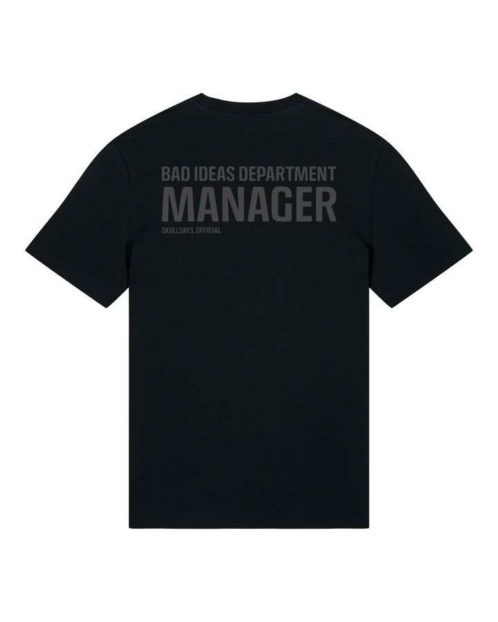 SKULLSAYS - BAD IDEAS DEPARTMENT MANAGER T-SHIRT