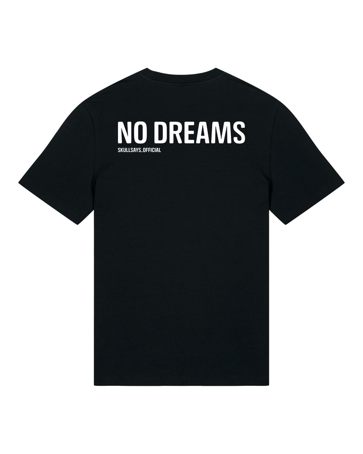 SKULLSAYS - NO DREAMS T-SHIRT