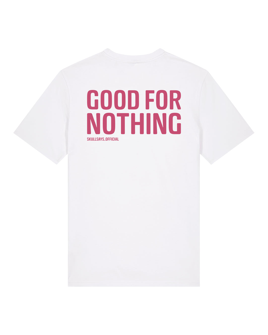 SKULLSAYS - GOOD FOR NOTHING T-SHIRT