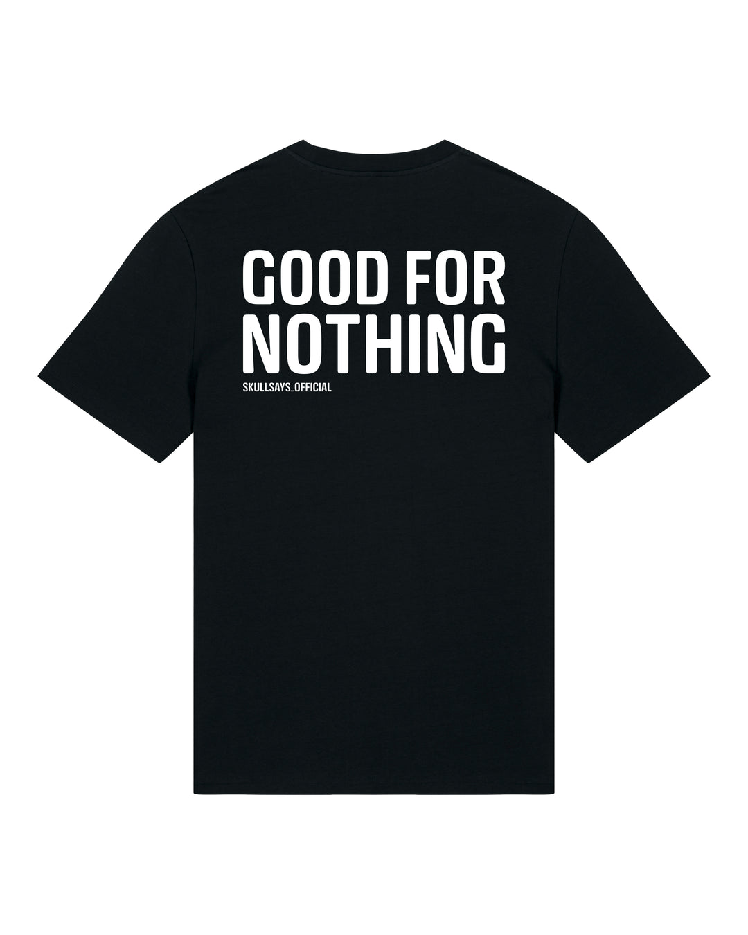 SKULLSAYS - GOOD FOR NOTHING T-SHIRT