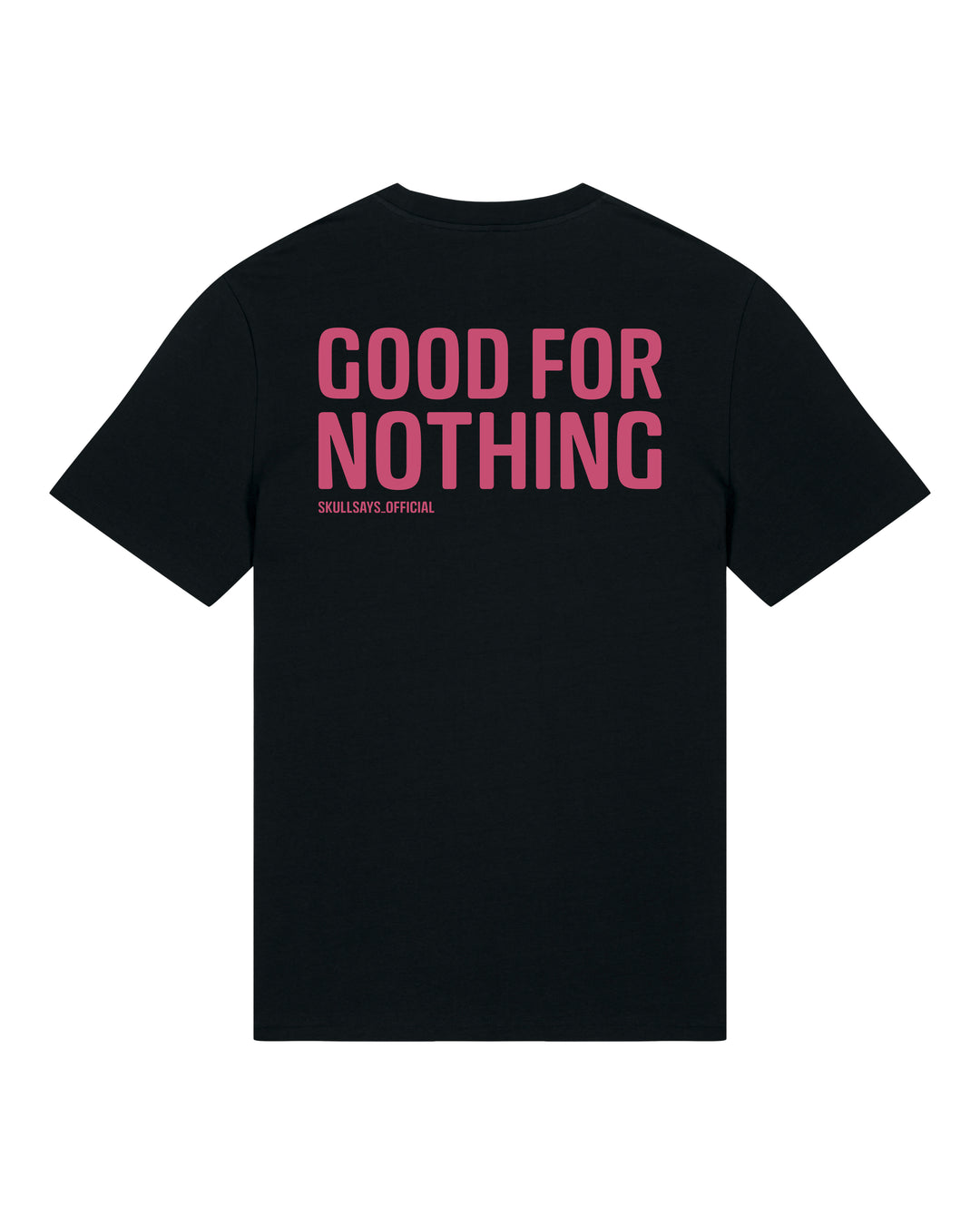 SKULLSAYS - GOOD FOR NOTHING T-SHIRT