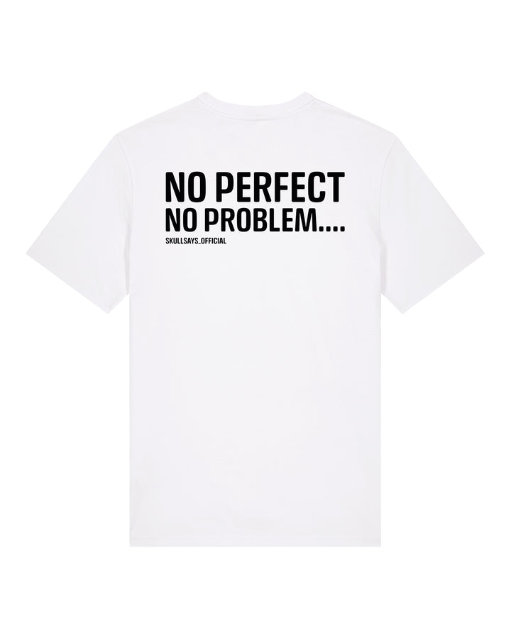 SKULLSAYS - NO PERFECT NO PROBLEMS T-SHIRT