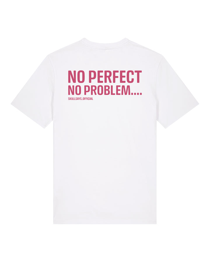 SKULLSAYS - NO PERFECT NO PROBLEMS T-SHIRT