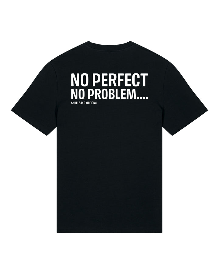 SKULLSAYS - NO PERFECT NO PROBLEMS T-SHIRT