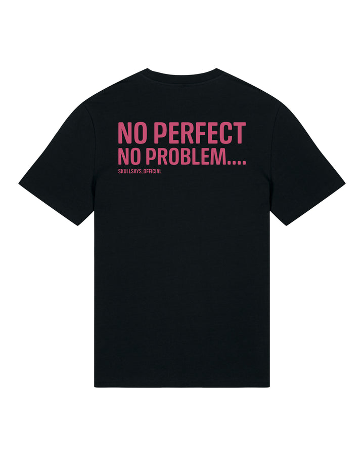 SKULLSAYS - NO PERFECT NO PROBLEMS T-SHIRT