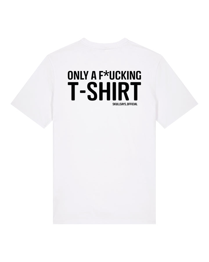 SKULLSAYS - ONLY A FUCKING T-SHIRT
