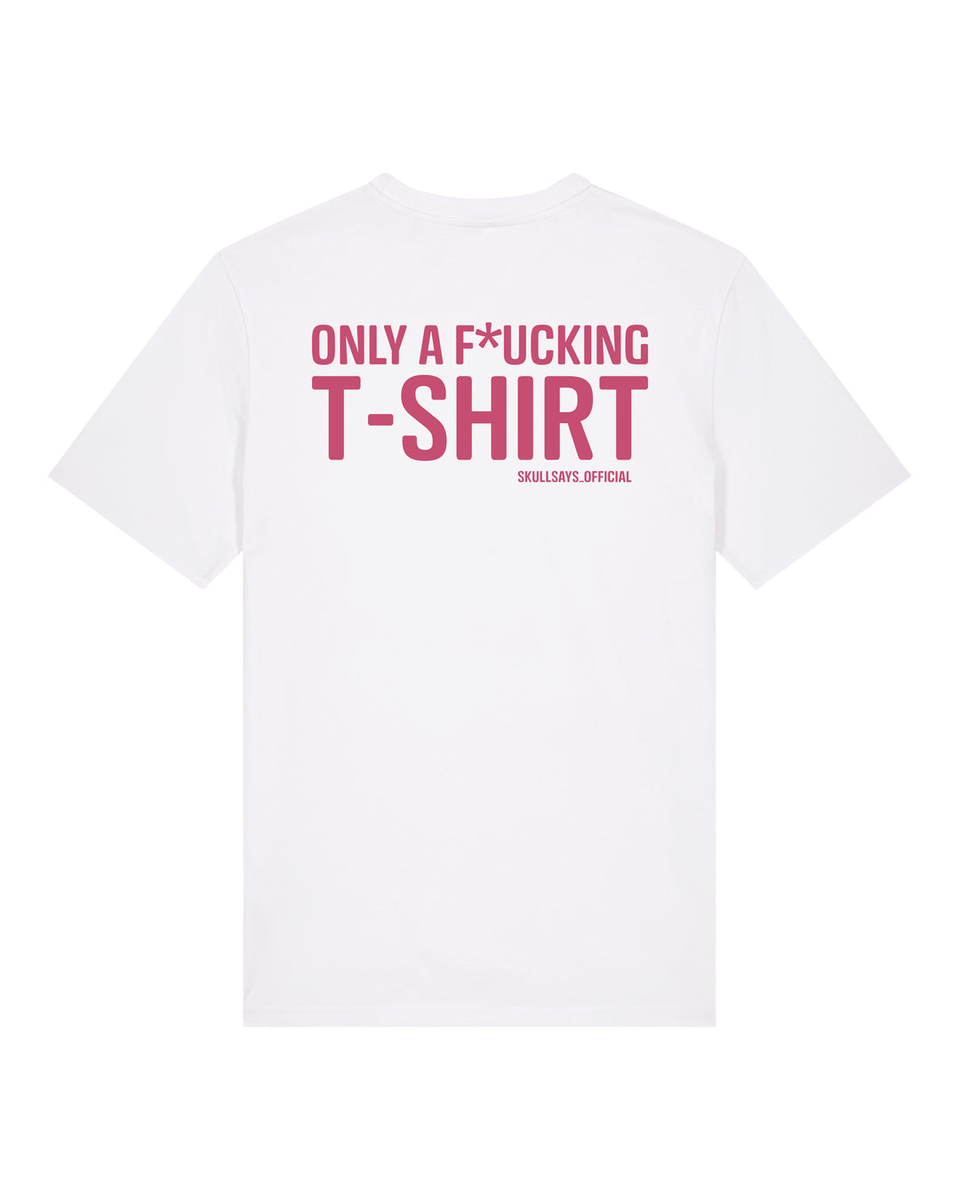 SKULLSAYS - ONLY A FUCKING T-SHIRT