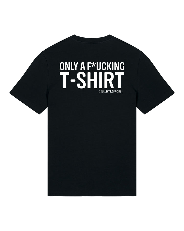 SKULLSAYS - ONLY A FUCKING T-SHIRT