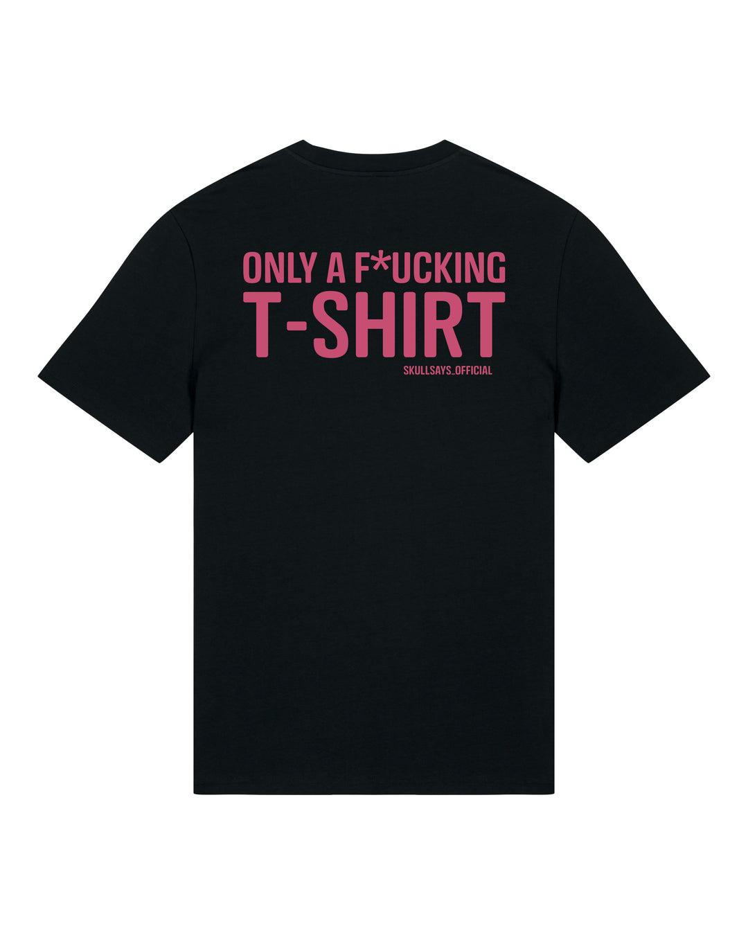 SKULLSAYS - ONLY A FUCKING T-SHIRT