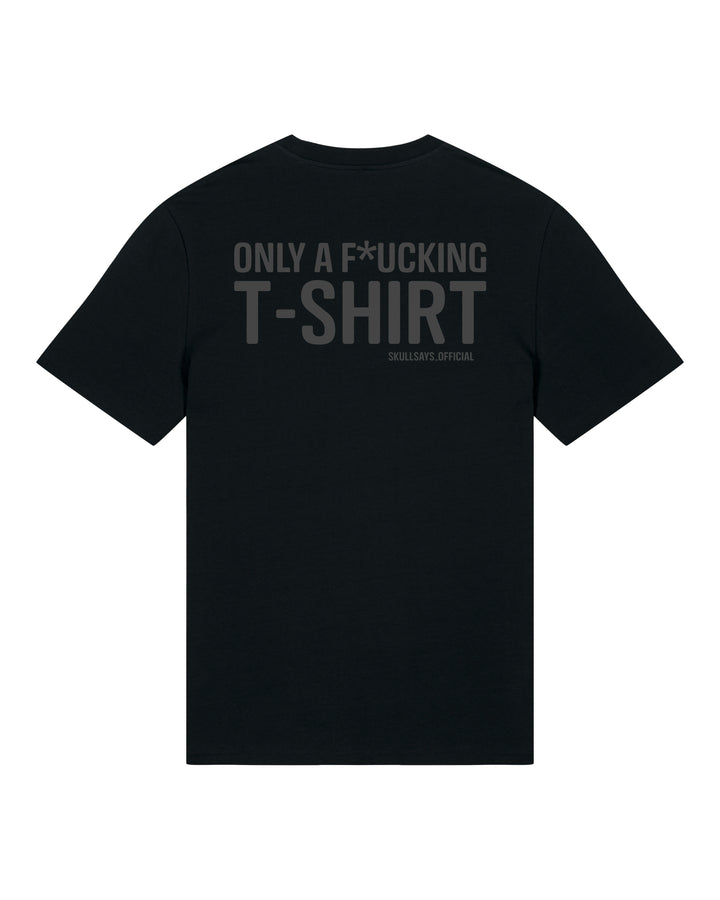 SKULLSAYS - ONLY A FUCKING T-SHIRT