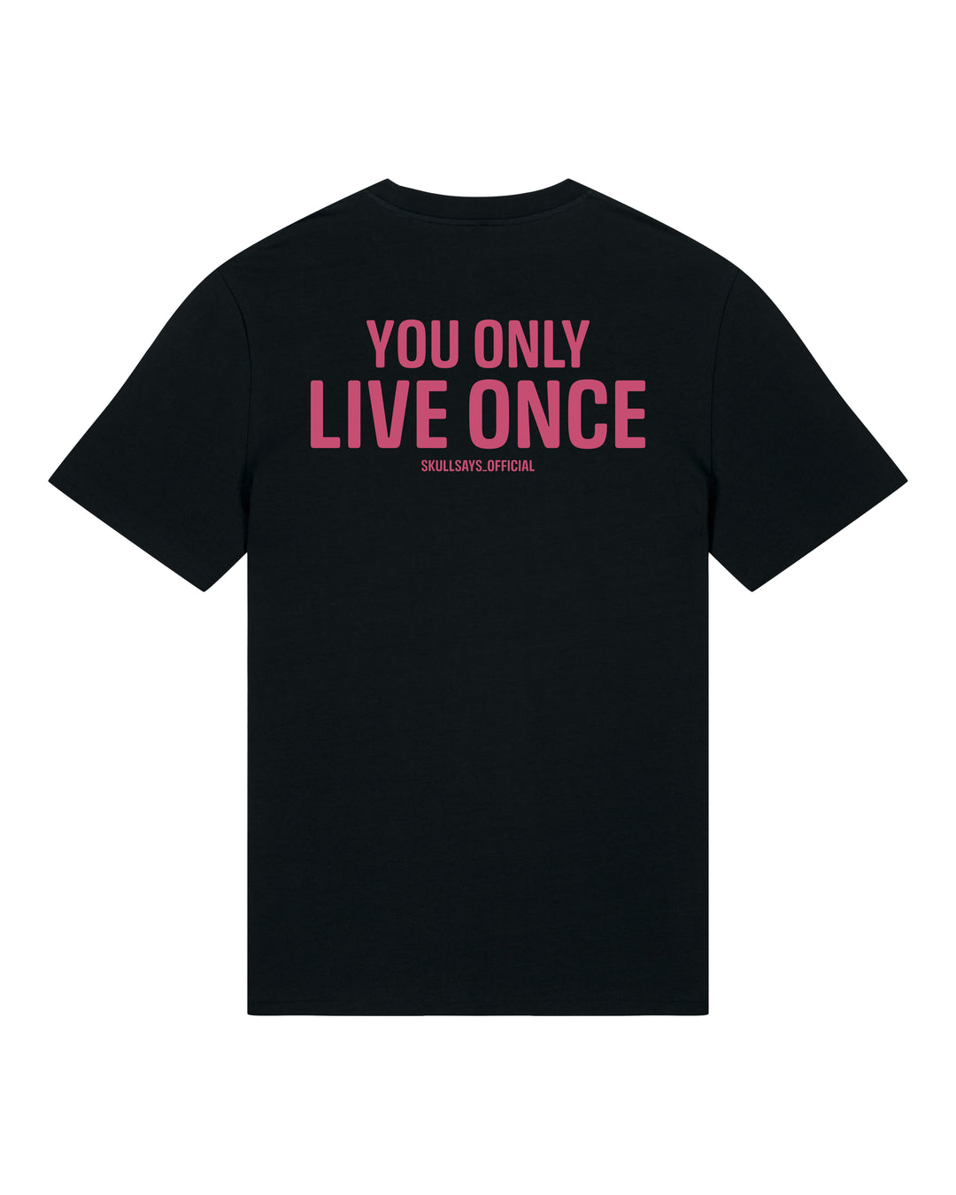 YOU ONLY LIVE ONCE